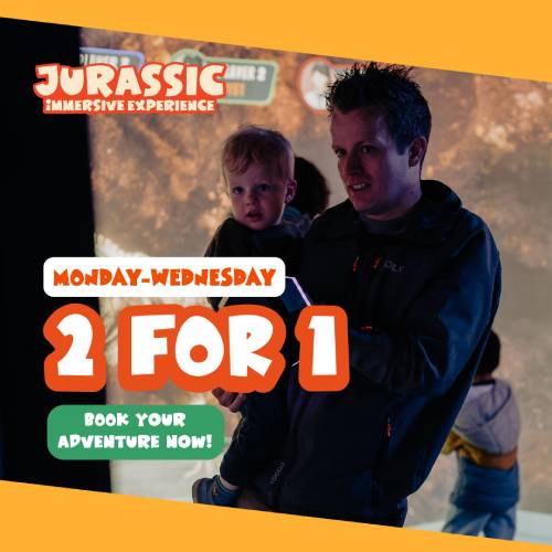 Jurassic Immersive 2 for 1 Monday - Wednesday